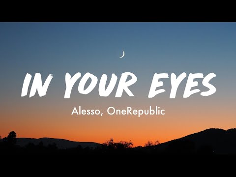 Alesso, OneRepublic - In Your Eyes (lyrics)