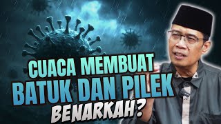 CUACA MEMBUAT BATUK PILEK, BENARKAH?