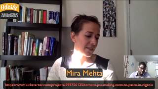 Tomato Jos: Kickstarting A Dream  with Mira Mehta part 2