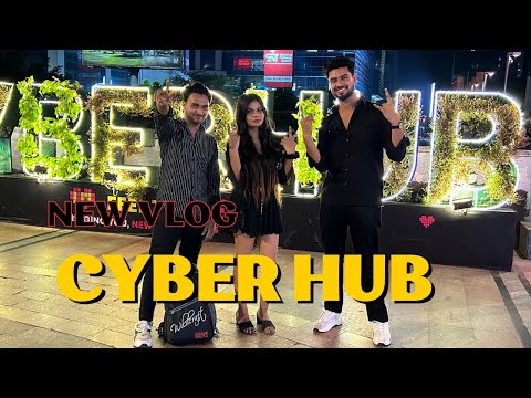 New Vlog￼ ￼ Gurgaon , CYBERHUB ,Delhi 😎😎 | dilshad05_  | Shuaib bhai |#dilshad05 #vlog