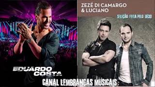 Eduardo costa zeze di camargo e luciano [seleção feita pelo Décio]