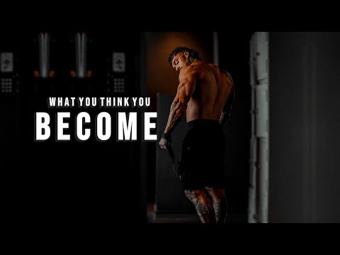 WHAT YOU THINK YOU BECOME 🔥 Gym Motivation