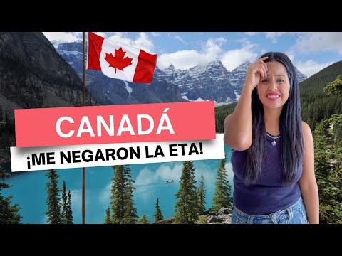 ¡Me negaron la ETA de Canadá! Paso a paso de cómo tramitarla