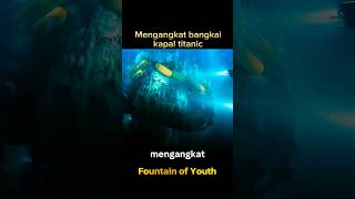 Mengangkat bangkai kapal titanic #alurceritafilm #shorts  #reviewfilm #recapfilm #shortsfilm