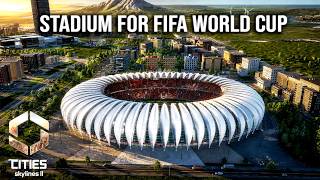 I built biggest stadium in my city for fifa world cup - Cities Skylines II