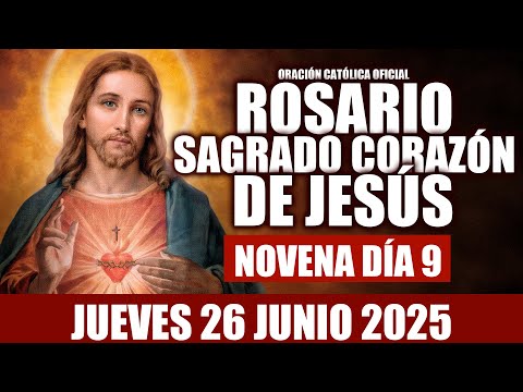❤️‍🔥ROSARIO Y NOVENA AL SAGRADO CORAZÓN DE JESÚS DE HOY JUEVES 26 DE JUNIO DE 2025🩷NOVENA DIA 9