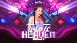 [Mixtape Vinahouse] TRIP TO HEAVEN - DJ Miu Miu