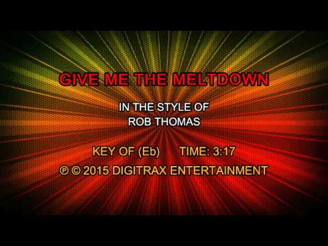 Rob Thomas – Give Me The Meltdown (Backing Track)