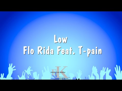 Low – Flo Rida Feat. T-pain (Karaoke Version)