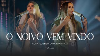 O Noivo vem Vindo | Haifa Music - Clara Feltz e Carolina Carrafa