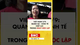Việt Nam 2/9: Quân sự – kinh tế hợp lực trong ngày Độc Lập