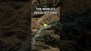The World’s DEADLIEST Dam