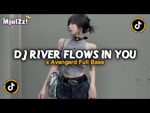 DJ RIVER FLOWS IN YOU X AVANGARD BREAKBEAT FULL BASS JEDAG JEDUG VIRAL TIKTOK TERBARU 2026