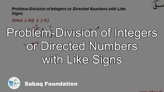 Problem-Division of Integers or Directed Numbers with Like Signs