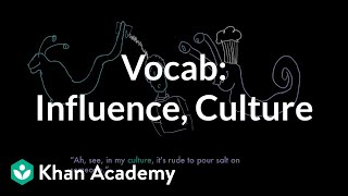 Influence, Culture | Vocabulary | Khan Academy