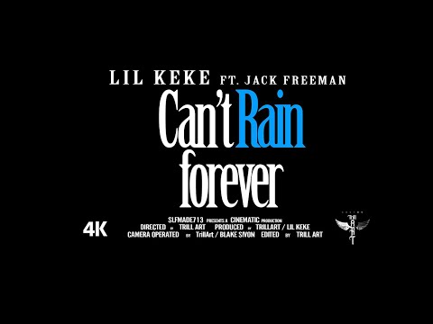 Lil' Keke "Can't Rain Forever" ft Jack Freeman (Official Music Video)