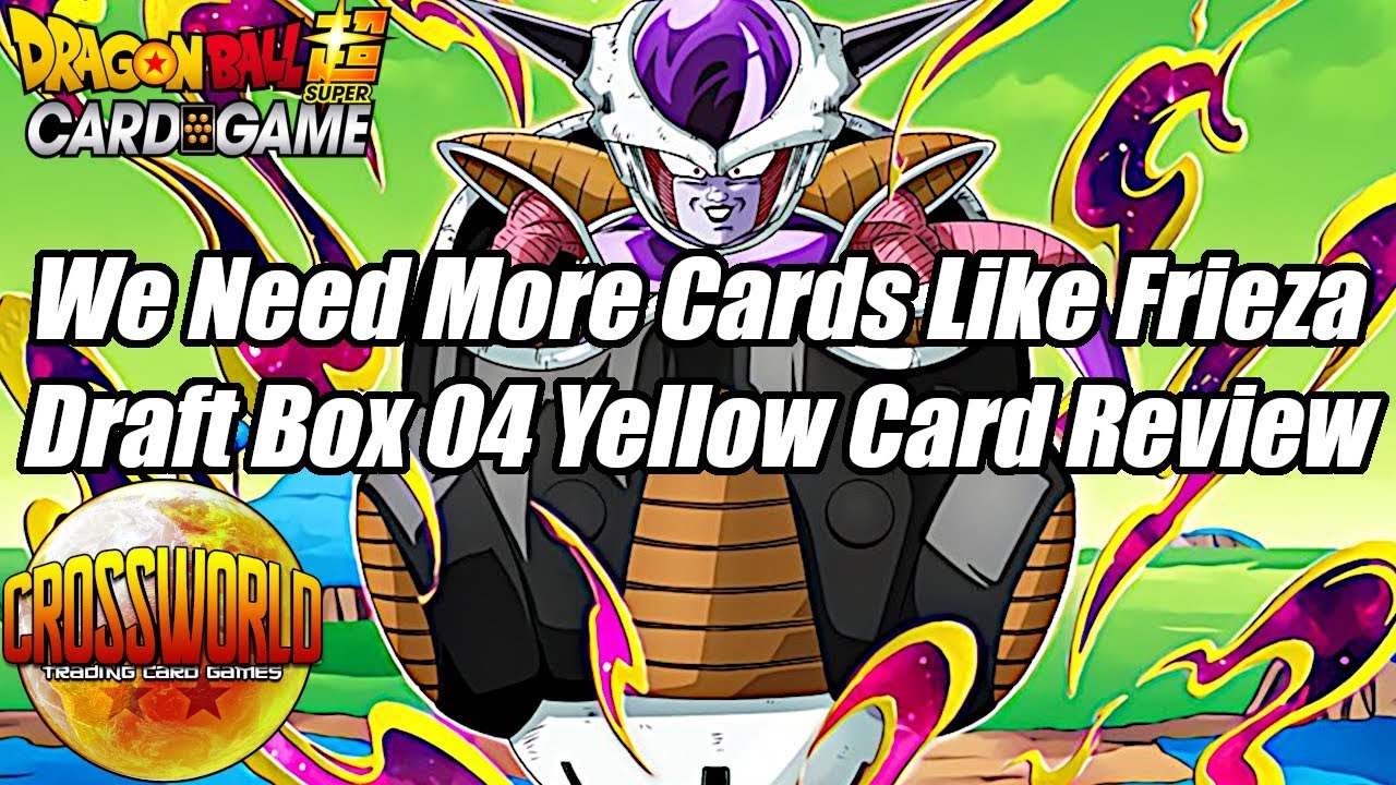 We Need More Cards Like Frieza - Draft Box 04 Yellow Card Review