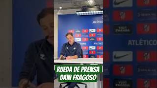 Rueda de Prensa de Dani Fragoso