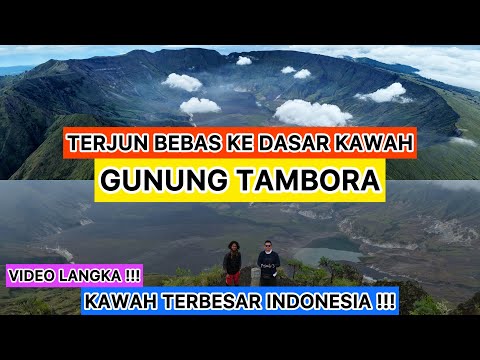 TERJUN BEBAS DARI PUNCAK KE DASAR KAWAH TAMBORA
