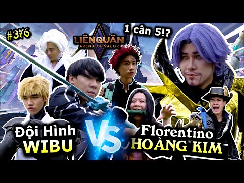 [VIDEO # 376] Đội Hình Wibu VS. Florentino Hoàng Kim!! | Liên Quân Mobile | Ping Lê