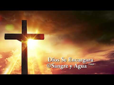 Dios Se Encargara - Sangre y Agua - Musica Catolica