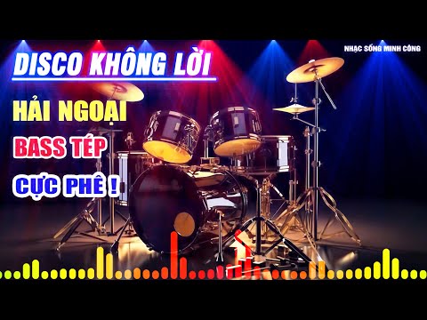 Nhạc Không Lời Disco HAY NHẤT THẾ GIỚI – Hòa Tấu Organ Không Lời Cha Cha – Nhạc Test Loa Đẳng Cấp