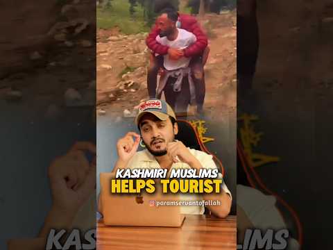 How Kashmiri Muslims Help Tourists in Pahlgam @tt@ck 🥺♥️ #shorts #ytshorts