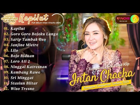 LANGGAM CAMPURSARI TERBARU ''INTAN CHACHA - KAPILUT'' KOMPILASI VIDEO LANGGENG MUSIC CAMPURSARI 2024