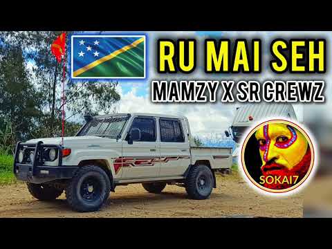 RU MAI SEH - Mamzy x SR Crewz (Solomon Island Latest Music 2025)