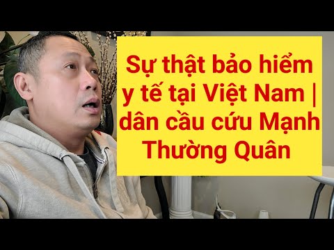 Dân trong nước cầu cứu viện phí | Việt Kiều Mỹ về Việt Nam y tế có bảo hiểm lo hết