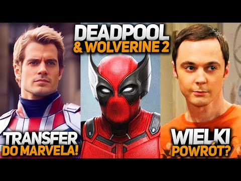 Henry Cavill jako KAPITAN BRYTANIA? 2 część DEADPOOL & WOLVERINE! (Big Bang Theory, Terrifier, MCU)