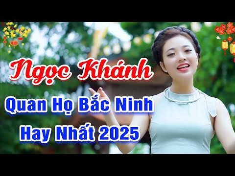 LK Quan Họ Mới Nhất 2025 | LK Quan Họ Ngọc Khánh Hay Nhất - LK Dưới Giời Mấy Kẻ Biết Ra