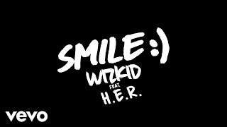 WizKid - Smile (ft. H.E.R.)