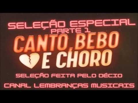 seleção especial parte 1 canto bebo e choro [seleção feita pelo Décio]