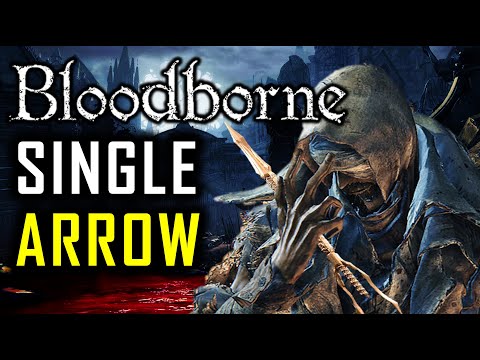 Can I Beat Bloodborne Using Only a Single Arrow From Simon's Bowblade?
