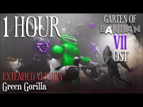 Garten of Banban 7 OST - Green Gorilla (1 Hour Extended Version)