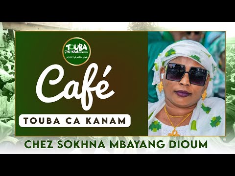 🔴En Direct : Café Touba Ca Kanam de Sokhna Amy Syll Mu Serigne Souhaybou  2024