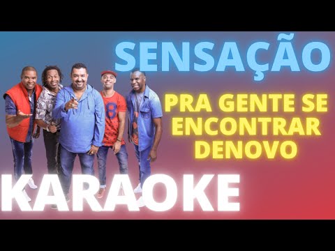 PRA GENTE SE ENCONTRAR DENOVO ( coro + back vocals) – GRUPO SENSAÇÃO – KARAOKE DEMONSTRAÇÃO