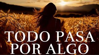 “Nada Es Casualidad, Todo Tiene Un Propósito” ¦ Todo Pasa Por Algo