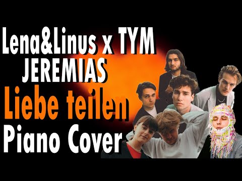 LIEBE TEILEN - Lena&Linus x JEREMIAS x TYM | Piano Cover