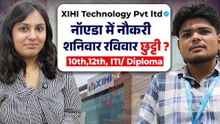XIHI Company Job Recruitment 2025 | Saturday & Sunday Off | Latest Private Job in Noida