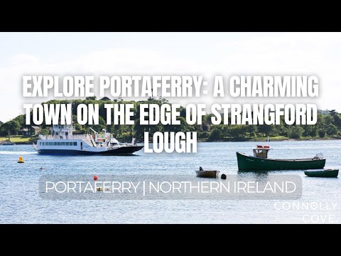 Explore Portaferry: A Charming Town on the Edge of Strangford Lough | Strangford Lough | NI Travel