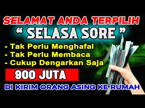 SELAMAT ANDA TERPILIH SORE INI, BERSIAPLAH TERIMA UANG BANYAK SORE INI JUGA - Doa pembuka rezeki