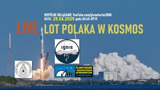 LIVE: Start Polaka w kosmos - 2025.06.25 - wspólne oglądanie AXIOM-4
