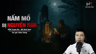 Đọc Truyện Ma: NẤM MỘ BỊ NGUYỀN RỦA - Trấn Yểm Đời Trước Quỷ Về Đòi Nợ Đời Sau MC Đình Soạn Kể