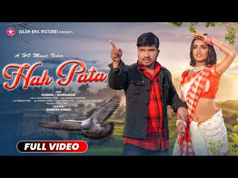 HAH PATA || NEW HO MUNDA VIDEO 2024 || KUSHAL || RADHA || DANDOM STAR || FULL VIDEO || FHD