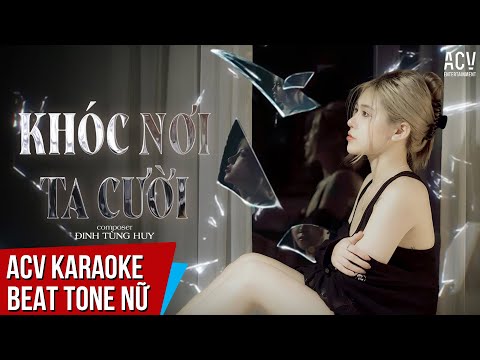 KARAOKE | KHÓC NƠI TA CƯỜI – ĐINH TÙNG HUY | BẢO VÂN COVER | Beat Tone Nữ Dễ Hát