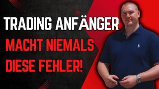 Die größten Fehler, die Trading-Anfänger machen können!