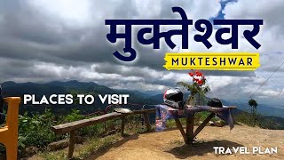 Mukteshwar Travel Plan | Places to Visit | Mukteshwar Dham Temple | Trip to Mukteshwar Uttarakhand