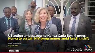 US acting ambassador to Kenya Carla Benini urges Kenya to sustain HIV programmes amid funding shift